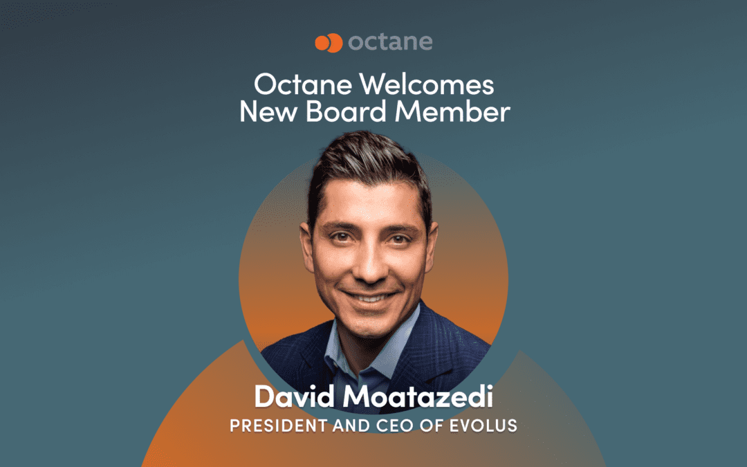 Octane Welcomes David Moatazedi, President and CEO of Evolus, to Its Distinguished Board of Directors